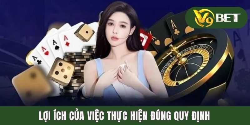 Điều Khoản & Điều Kiện - Cập Nhật Các Quy Định Quan Trọng 3 Lợi ích của việc thực hiện đúng quy định
