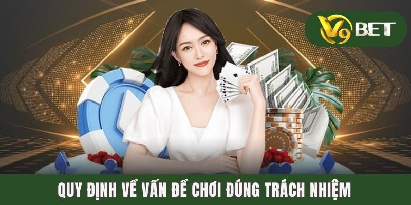 Chơi Có Trách Nhiệm - Nâng Cao Ý Thức Của Người Tham Gia 2 Quy định về vấn đề chơi đúng trách nhiệm