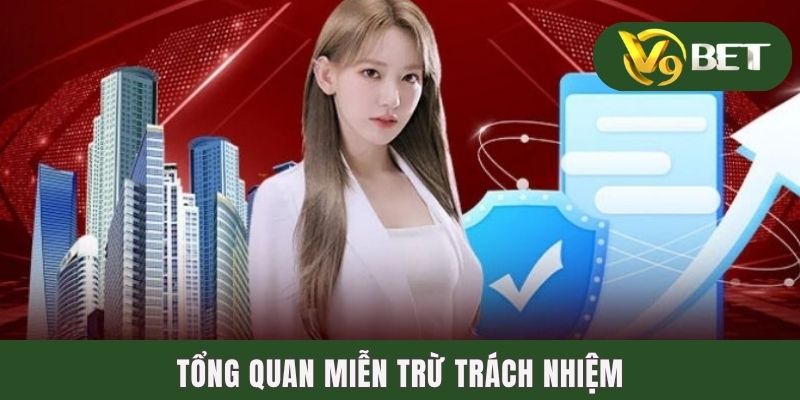 Miễn Trừ Trách Nhiệm | List 5 Nội Dung Then Chốt Cần Nhớ Rõ 1 Tổng quan miễn trừ trách nhiệm