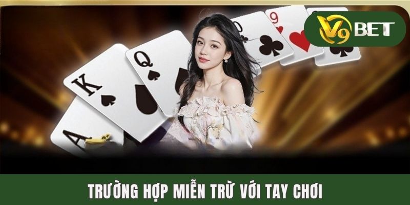 Miễn Trừ Trách Nhiệm | List 5 Nội Dung Then Chốt Cần Nhớ Rõ 3 Trường hợp miễn trừ với tay chơi